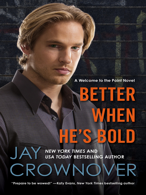 Title details for Better When He's Bold by Jay Crownover - Wait list